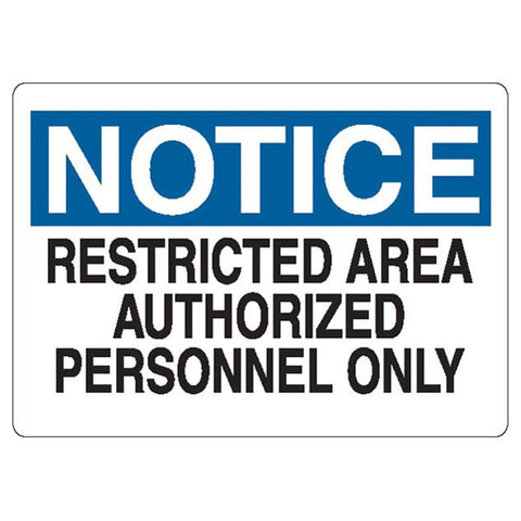 "Notice: Restricted Area Authorized Personel Only" Sign "Notice: Restricted Area Authorized Personel Only" ,1 Each - Axiom Medical Supplies