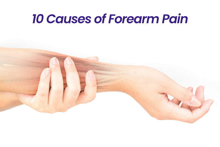 10 Common Causes of Forearm Pain You Should Know