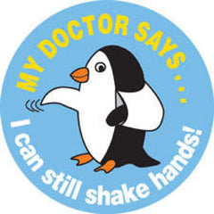 Precision Dynamics pdc® 250 per Unit My Doctor Say I can Still Shake Hands Sticker