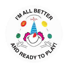 Precision Dynamics pdc® 250 per Unit I'm All Better and Ready To Play Sticker