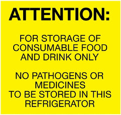 United Ad Label Pre-Printed Label PDC® Instructional Label Yellow Paper ATTENTION: FOR STORAGE OF CONSUMABLE FOOD AND DRINK ONLY NO PATHOGENS OR MEDICINES TO BE STORED IN THIS REFRIGERATOR Temperature Control 4 X 4 Inch - M-852707-3402 - Pack of 10