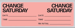 Precision Dynamics Pre-Printed Label Instructional Label Fluorescent Red Paper Change Saturday, Date, Time, Rn Initial Black Syringe Label 1 X 2-15/16 Inch - M-865124-1218 - Roll of 1