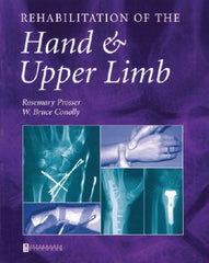 Patterson Medical Supply Reference Book Rehabilitation of the Hand and Upper Limb Rosemary Prosser, BApSc (Physio), MSc, CHT and W. Bruce Conolly, AM, FRACS, FRCS, FACS