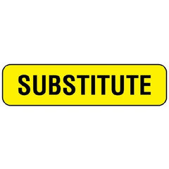 Precision Dynamics Pre-Printed Label MedVision® Advisory Label Yellow Paper SUBSTITUTE Black Alert Label 5/16 X 1-1/4 Inch - M-977302-4556 - Roll of 1