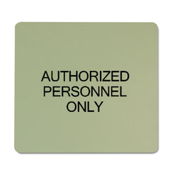 Dark Grey on Alfalfa Green "AUTHORIZED PERSONNEL ONLY" Plaque "AUTHORIZED PERSONNEL ONLY" ,1 Each - Axiom Medical Supplies