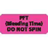 Heme - Coag Labels MarketLab PFT (Bleeding Time) Do Not Spin Label, Pink PK1000 ,1000 / pk - Axiom Medical Supplies