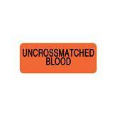 Blood Bank Labels "Uncrossmatched Blood" • FL Red • 2.25"W x 0.875"H ,420 / pk - Axiom Medical Supplies