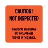 Biomedical Engineering Dept Labels "Caution Not Inspected" • FL Red • 2.5"W x 2.5"H ,380 / pk - Axiom Medical Supplies