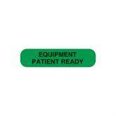 Equipment Ready/Attention Labels "Equipment Patient Ready" • Green • 1.63"W x 0.38"H ,1000 / pk - Axiom Medical Supplies