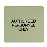 Dark Grey on Alfalfa Green "AUTHORIZED PERSONNEL ONLY" Plaque "AUTHORIZED PERSONNEL ONLY" ,1 Each - Axiom Medical Supplies