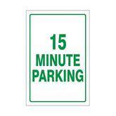 Parking Lot Signs Aluminum 15 Minute Parking Sign • 12"W x 18"L ,1 Each - Axiom Medical Supplies