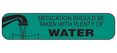 Medication Should be Taken with Plenty of Water Labels H-2005-15955