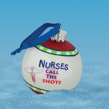 Nurses Call the Shots Glass Ball Ornament H-N230-12467