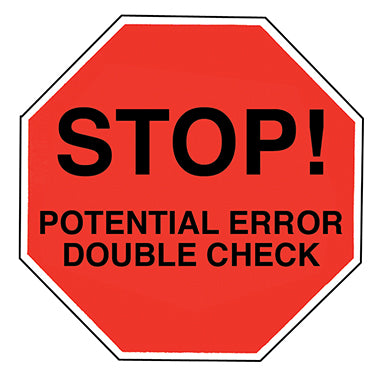 Stop Potential Error Double Check Labels H-2089-14249